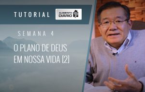 Alimento diário – O plano de Deus em nossa vida – Mensagem 4 – Tutorial