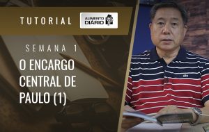 Alimento Diário A ideia central das epistolas de Paulo – Mensagem 1 – Tutorial