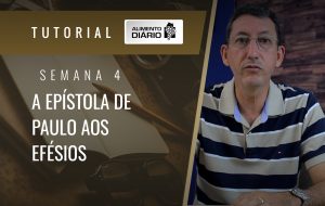 Alimento Diário A ideia central das epistolas de Paulo – Mensagem 4 – Tutorial