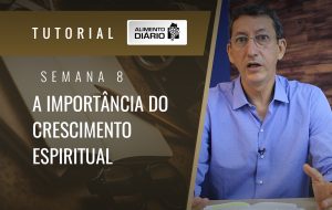 Alimento Diário A ideia central das epistolas de Paulo – Mensagem 8 – Tutorial