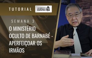 Alimento Diário A ideia central das epistolas de Paulo – Mensagem 3 – Tutorial