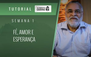 Alimento diário – Amor – Um caminho sobremodo excelente – Mensagem 17 – Tutorial