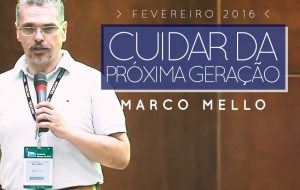 Palestra: Cuidar da próxima geração – Marco Mello