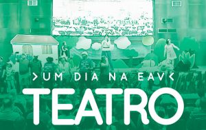 Palestra: Projetos Sociais e Teatro Um dia na EAV