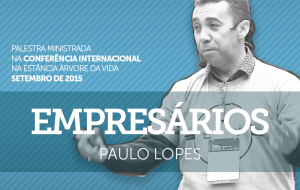 Palestra: Como administrar uma empresa – Paulo Lopes