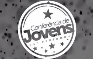 Vídeos – Momentos Especiais – Conferência de Jovens, 1º Período, Jul/15