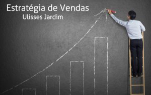 Palestra: Estratégia de vendas – Ulisses Jardim