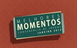 Trecho dos melhores momentos da conferência de jovens – Jan/2015