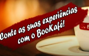 Conte as suas experiências com o Bookafé!