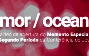 Amor / Oceano – Conferência de Jovens – Segundo Período