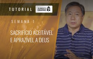 Alimento diário – Devedores do evangelho – Semana 01 – Filipenses (5) – Sacrifício aceitável e aprazível a Deus