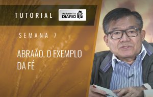 Alimento Diário – Devedores no evangelho – Tutorial Semana 07 – Romanos (9) – Abraão, o exemplo da fé