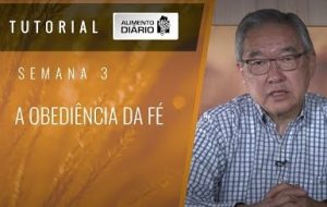 Alimento Diário – Devedores no evangelho – Tutorial Semana 03 – Romanos (5) – A obediência da fé