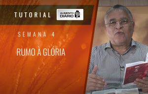 Alimento Diário Rumo à glória – Tutorial Semana 04 – Romanos (14) – Rumo à glória