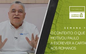 Alimento Diário – O poder de Deus para a Salvação – Tutorial Semana 01