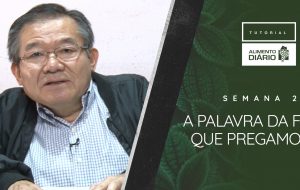 Alimento Diário – O evangelho da glória – Tutorial Semana 02
