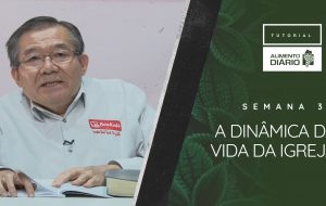 Alimento Diário – O evangelho da glória – Tutorial Semana 03
