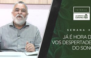 Alimento Diário – O evangelho da glória – Tutorial Semana 04