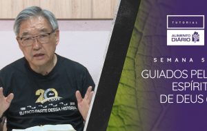 Alimento Diário – Muito mais – Tutorial Semana 05