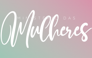Curso Ministério das Mulheres