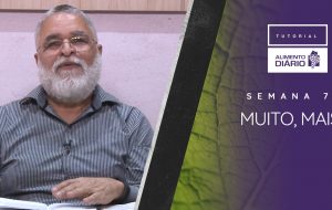 Alimento Diário – Muito mais – Tutorial Semana 07