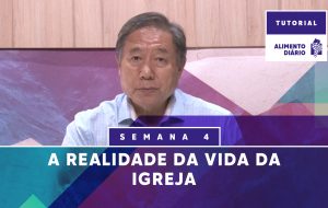 Alimento Diário – A vida do corpo – Tutorial Semana 4