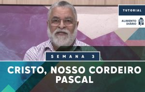 Alimento Diário – Despenseiros dos Mistérios de Deus – Tutorial – Semana 03