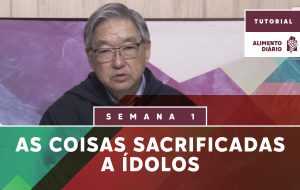Alimento Diário – Tudo Faço por Causa do Evangelho – Tutorial – Semana 01