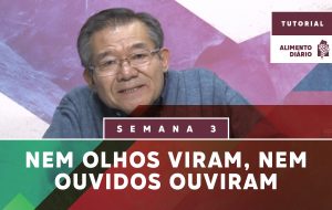 Alimento Diário – Tudo Faço por Causa do Evangelho – Tutorial – Semana 03