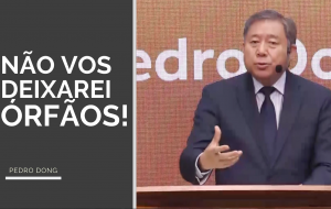 Não vos deixarei órfãos!