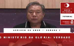 Tutorial – O Ministério da Nova Aliança – A Origem do Amor – Semana 03