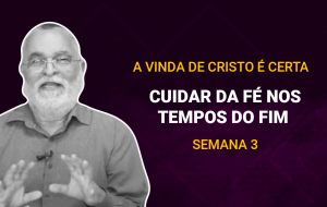 Tutorial | Deus nos chama para o seu reino e glória | A vinda de Cristo é certa | Semana 03
