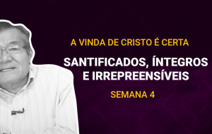 Tutorial | Deus nos chama para o seu reino e glória | A vinda de Cristo é certa | Semana 04