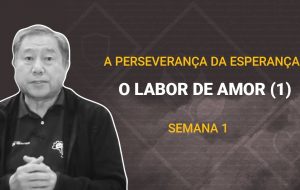 Tutorial | Deus nos chama para o seu reino e glória | A PERSEVERANÇA DA ESPERANÇA | Semana 01