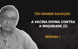 Tutorial | Deus nos chama para o seu reino e glória | TÃO GRANDE SALVAÇÃO | Semana 01