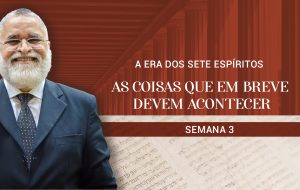 Tutorial | A Igreja: Coluna e Base da Verdade | A ERA DOS SETE ESPÍRITOS | Semana 3