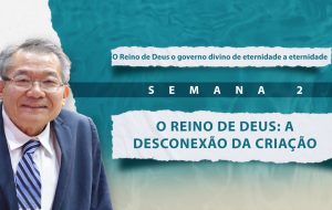 Tutorial | E SERÁ PREGADO ESTE EVANGELHO DO REINO | O reino de Deus o governo divino de eternidade a eternidade | Semana 2