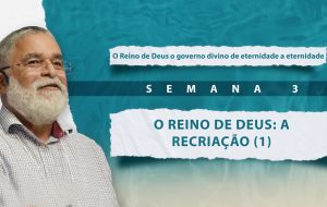 Tutorial | E SERÁ PREGADO ESTE EVANGELHO DO REINO | O reino de Deus o governo divino de eternidade a eternidade | Semana 3