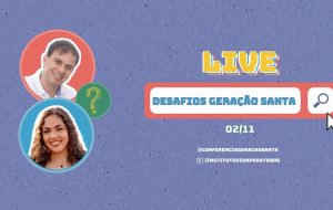 [ Live ] Desafios Geração Santa | 02 de nov. 2021