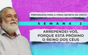 Tutorial | E SERÁ PREGADO ESTE EVANGELHO DO REINO | Preparados para a vinda secreta de Cristo | Semana 2