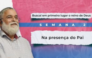 Tutorial | E SERÁ PREGADO ESTE EVANGELHO DO REINO | Buscai em primeiro lugar o reino de Deus | Semana 2