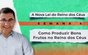 Tutorial | E SERÁ PREGADO ESTE EVANGELHO DO REINO | A Nova Lei do Reino dos Céus | Semana 4