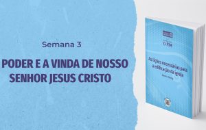 Tutorial | ENTÃO VIRÁ O FIM | As Lições Necessárias Para a Edificação da Igreja | Semana 3