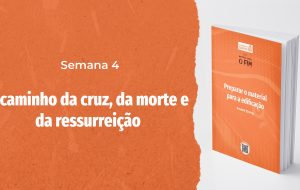 Tutorial | ENTÃO VIRÁ O FIM | Preparando o material para a edificação | Semana 4