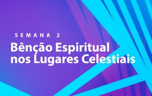 Tutorial | NOSSA MISSÃO: A EDIFICAÇÃO DO CORPO DE CRISTO | DEUS ESCOLHEU VOCÊ | Semana 2