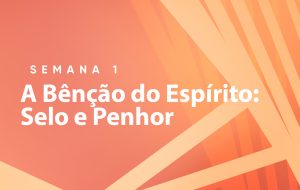 Tutorial | NOSSA MISSÃO: A EDIFICAÇÃO DO CORPO DE CRISTO | COMO POSSO SER FELIZ? | Semana 1