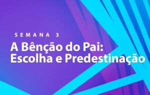 Tutorial | NOSSA MISSÃO: A EDIFICAÇÃO DO CORPO DE CRISTO | DEUS ESCOLHEU VOCÊ | Semana 3