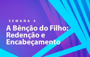 Tutorial | NOSSA MISSÃO: A EDIFICAÇÃO DO CORPO DE CRISTO | DEUS ESCOLHEU VOCÊ | Semana 4