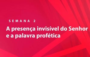 Tutorial | NOSSA MISSÃO: A EDIFICAÇÃO DO CORPO DE CRISTO | A PRESENÇA INVISÍVEL DE JESUS | Semana 2