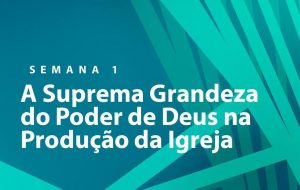 Tutorial | NOSSA MISSÃO: A EDIFICAÇÃO DO CORPO DE CRISTO | SEJA UM CANAL DA GRAÇA DE DEUS | Semana 1